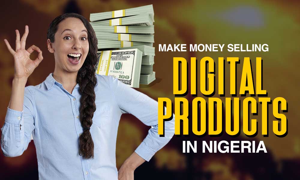 How to sell digital products in Nigeria