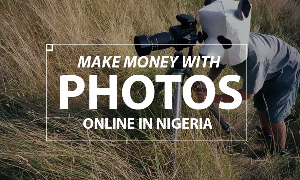 How Can I Sell My Photos Online in Nigeria?