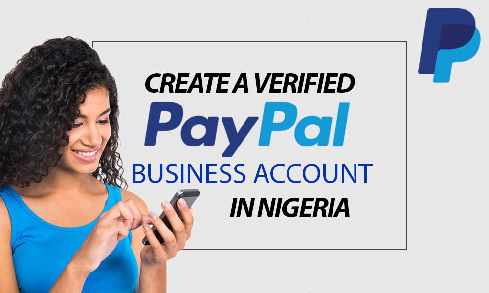 Get a Working PayPal Account in Nigeria