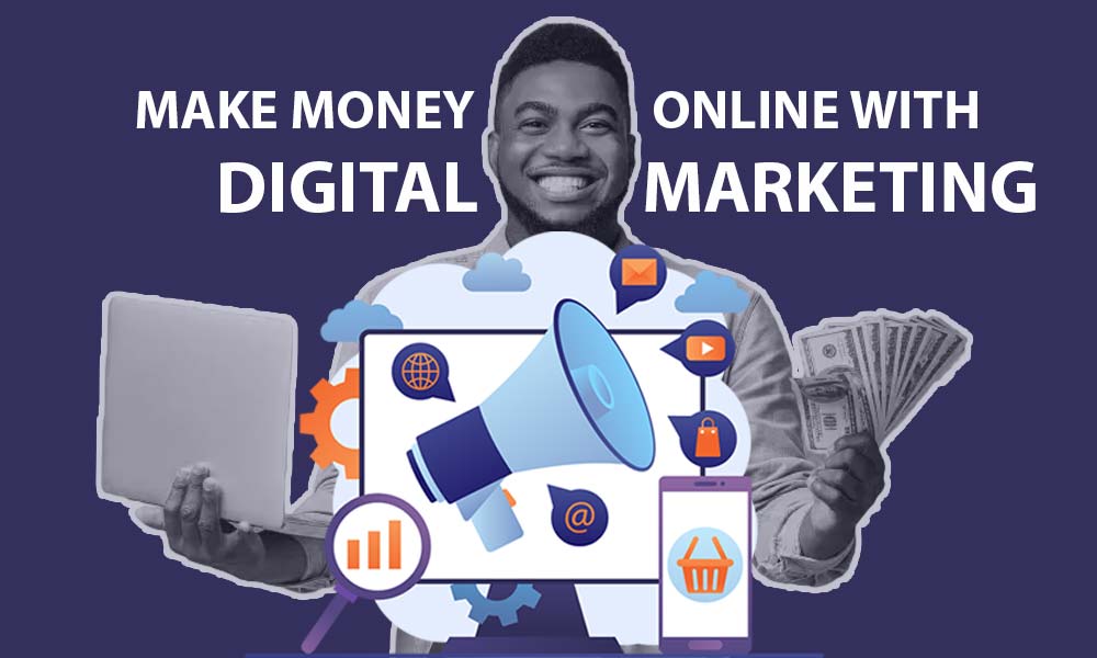 Make money online in Nigeria with Digital Marketing